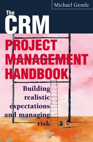 CRM Project Management: Building Realistic Expectations and Managing Risk