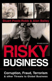 Risky Business: Corruption Fraud Terrorism and Other Threats to Global Business