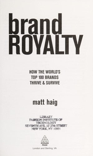 Brand Royalty: How the World's Top 100 Brands Thrive and Survive