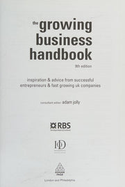 The Growing Business Handbook: Inspiration and Advice from Successful Entrepreneurs and Fast Growing UK Companies