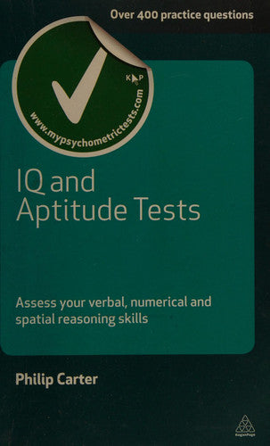 IQ and Aptitude Tests: Assess Your Verbal Numerical and Spatial Reasoning Skills (Testing Series)