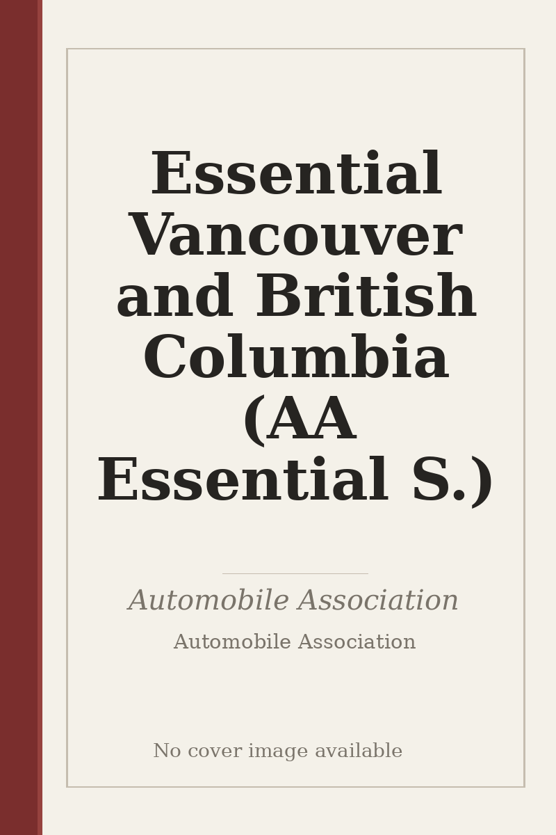 Essential Vancouver and British Columbia (AA Essential S.) - no cover image available