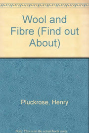 Wool and Fibre (Find out About)