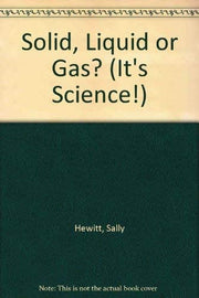 Solid, Liquid or Gas? (It's Science!)