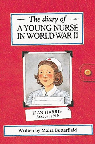 Diary Of A Young World War 2 Nurse: 19 (History Diaries)