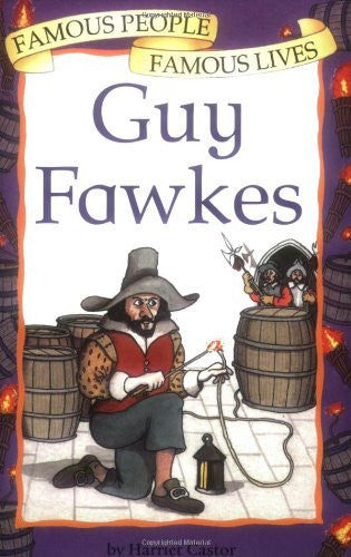 Guy Fawkes: 21 (Famous People Famous Lives)