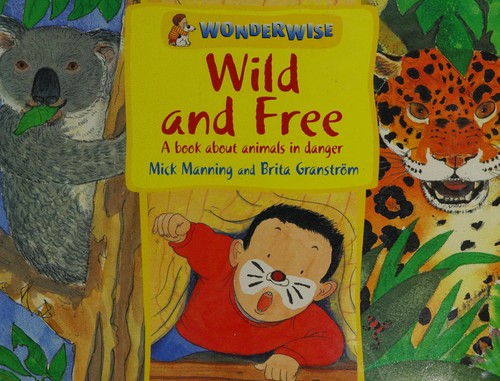 Wonderwise: Wild and Free: A book about animals in danger