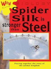 Biology-Spider Silk is Stronger than Steel (Wow Science)