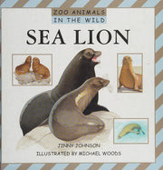 Sea Lions: 10 (Zoo Animals In The Wild)
