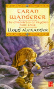 Taran Wanderer - The Chronicles of Prydain - Part Four: Bk. 4