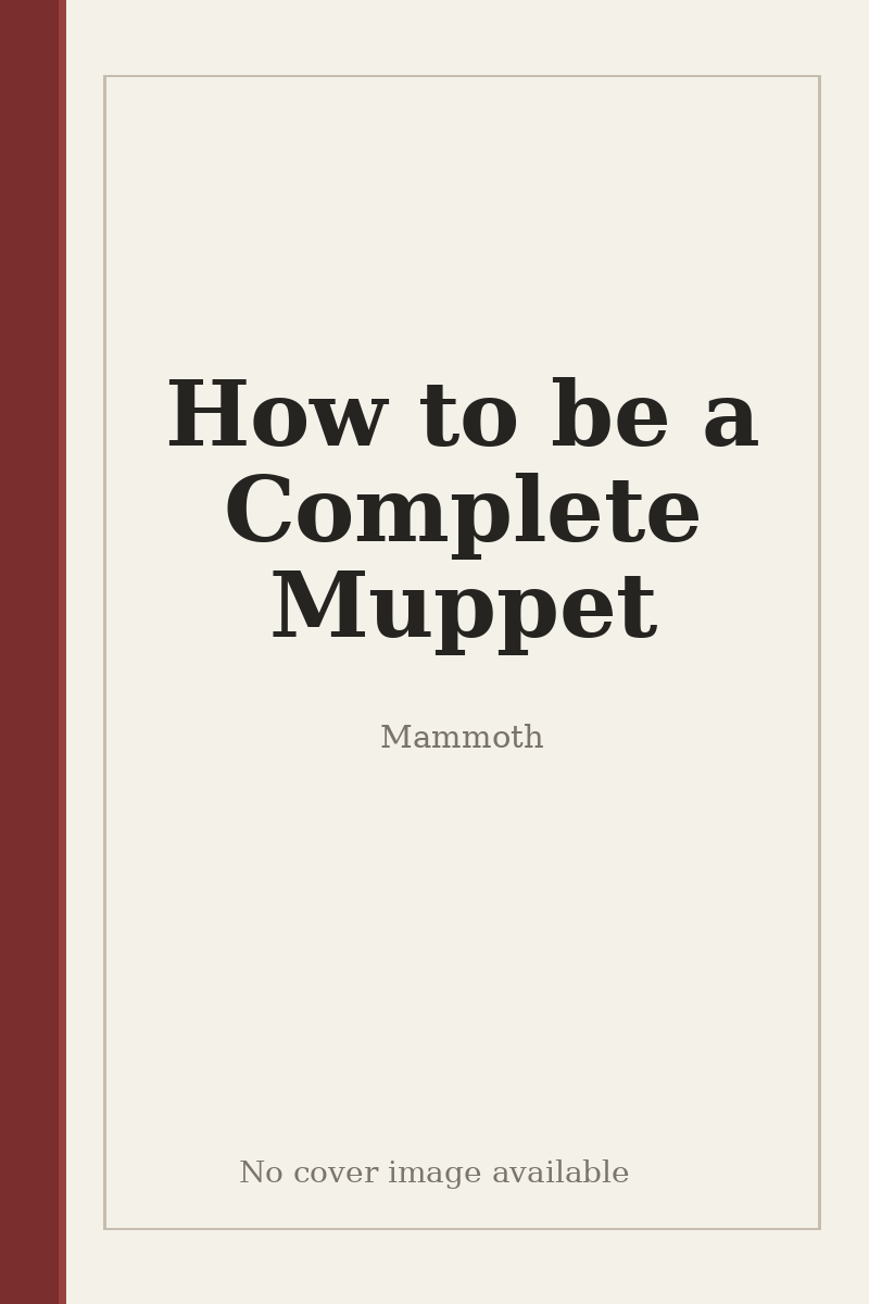 How to be a Complete Muppet - no cover image available