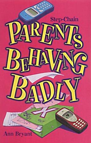 Parents Behaving Badly: v. 6 (Step-chain S.)
