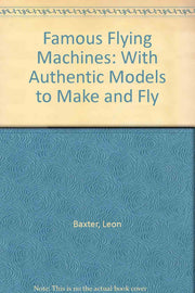 Famous Flying Machines: With Authentic Models to Make and Fly