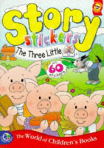 Three Little Pigs (Story Stickers S.)