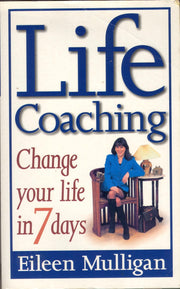 Life Coaching: Change your life in 7 days
