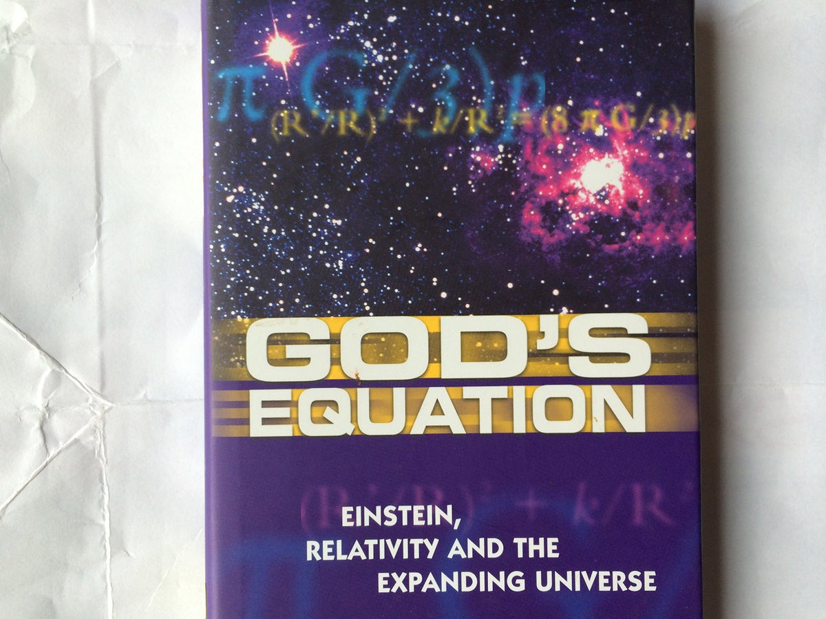 God's Equation: Einstein, Relativity and the Expanding Universe