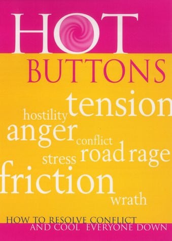 Hot Buttons: How to Resolve Conflict and Cool Everyone Down