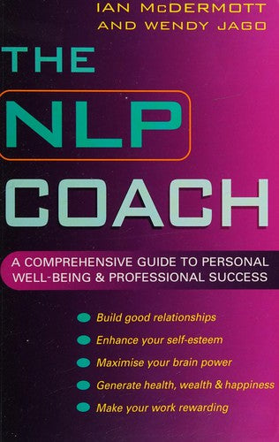 The NLP Coach: A Comprehensive Guide to Personal Well-being and Professional Success