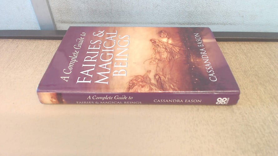 A Complete Guide to Fairies & Magical Beings