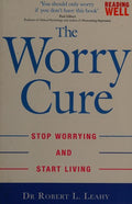 The Worry Cure: Stop worrying and start living