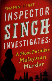 Inspector Singh Investigates: A Most Peculiar Malaysian Murder: Number 1 in series