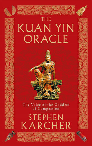 The Kuan Yin Oracle: The Voice of the Goddess of Compassion