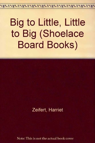 Big to Little, Little to Big (Shoelace Board Books)