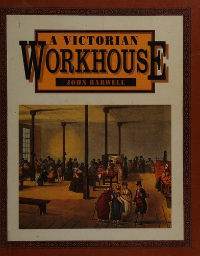 A Victorian Workhouse: 20 (Victorian Life)