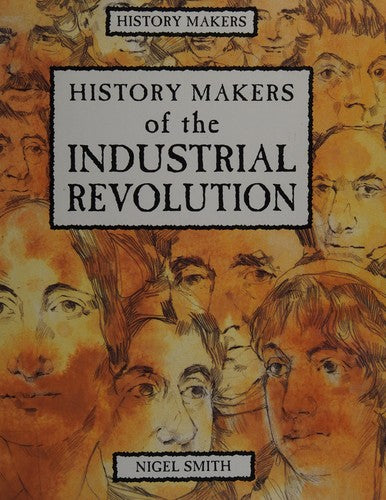 History Makers Of The Industrial Revolution