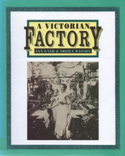 A Victorian Factory: 11 (Victorian Life)