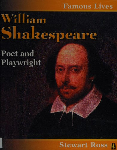 William Shakespeare: Poet and Playwright (Famous Lives)