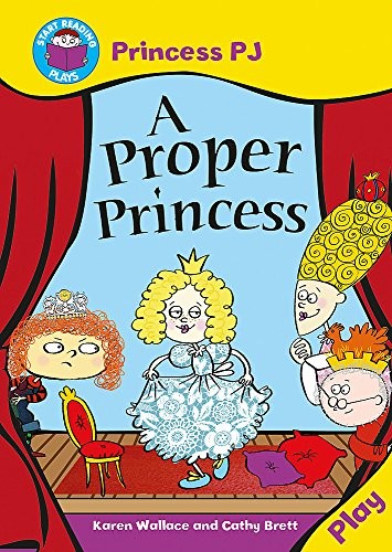 Start Reading: Plays: Princess PJ: A Proper Princess