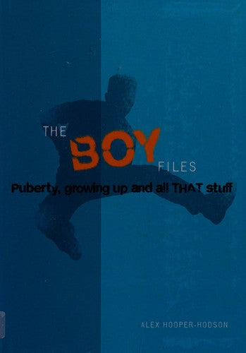 Boy Files: Puberty, Growing Up and All That Stuff