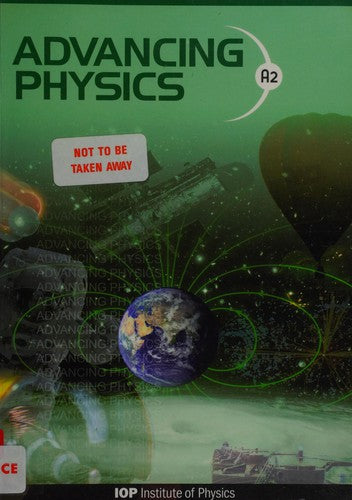 Advancing Physics: A2 Student Book Second Edition