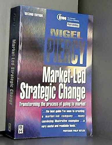 Market-led Strategic Change: Transforming the Process of Going to Market (Professional Development S.)