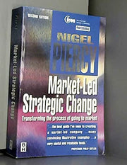 Market-led Strategic Change: Transforming the Process of Going to Market (Professional Development S.)