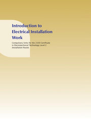 Introduction to Electrical Installation Work: Compulsory Units for the 2330 Certificate in Electrotechnical Technology Level 2 (Installation Route)