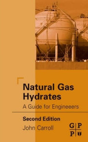 Natural Gas Hydrates: A Guide for Engineers
