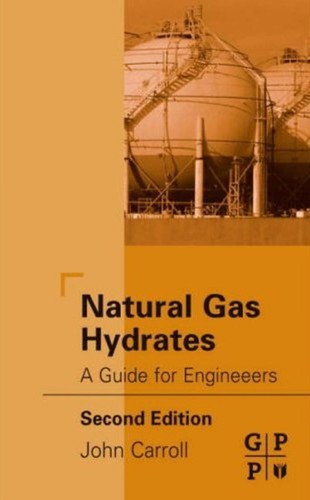 Natural Gas Hydrates: A Guide for Engineers