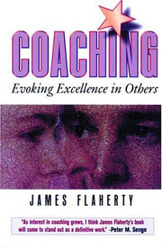 Coaching: Evoking Excellence in Others