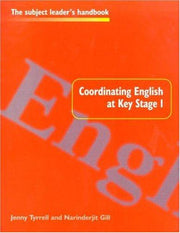 Coordinating English at Key Stage 1 (Subject Leaders' Handbooks)