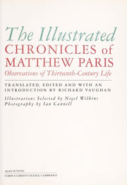The Illustrated Chronicles of Matthew Paris: Observations of Thirteenth-century Life (History/prehistory & Medieval History)