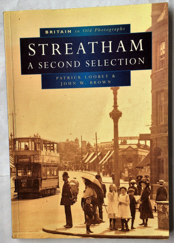 Streatham in Old Photographs: A Second Selection (Britain in Old Photographs)