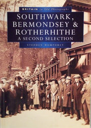 Southwark in Old Photographs: A Second Selection (Britain in Old Photographs)