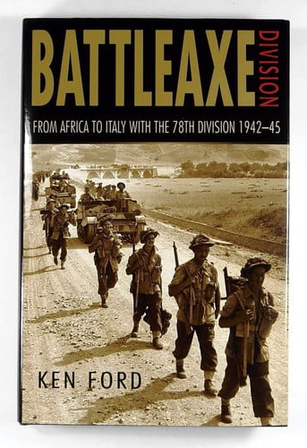 Battle-axe Division: From Africa to Italy with the 78 Division 1942-45
