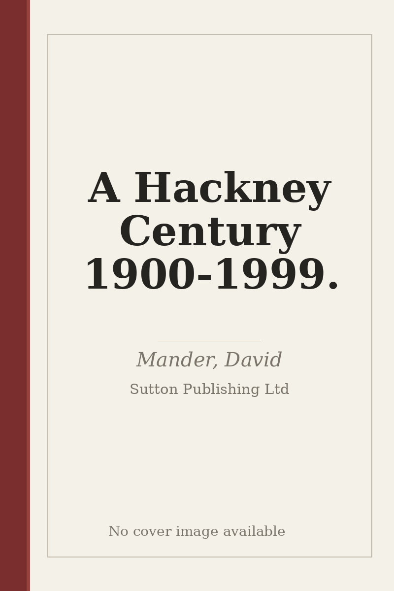 A Hackney Century 1900-1999. - no cover image available