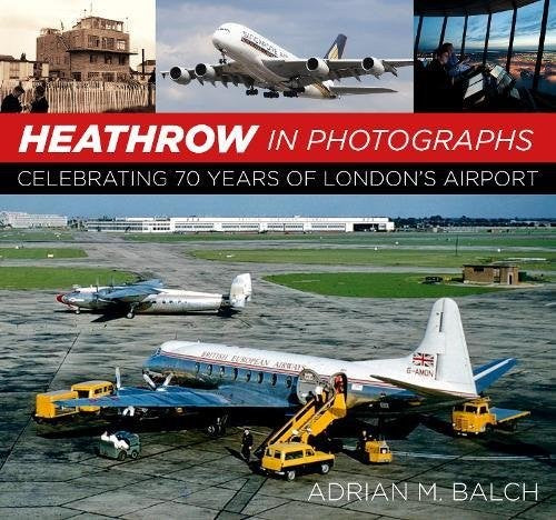 Heathrow in Photographs: Celebrating 75 Years of London's Airport