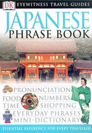 Japanese Phrase Book: Eyewitness Travel Guide (Eyewitness Travel Guides Phrase Books)