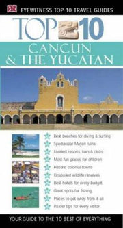 DK Eyewitness Top 10 Travel Guide: Cancun & Yucatan (DK Eyewitness Travel Guide)