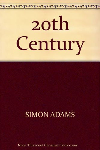 Twentieth Century: A Visual History